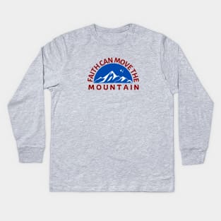 Faith Can Move The Mountain | Christian Saying Kids Long Sleeve T-Shirt